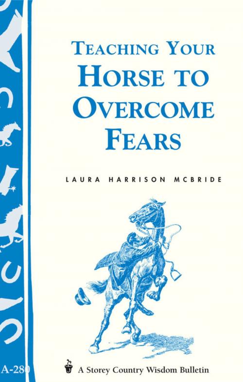 Cover of the book Teaching Your Horse to Overcome Fears by Laura Harrison McBride, Storey Publishing, LLC