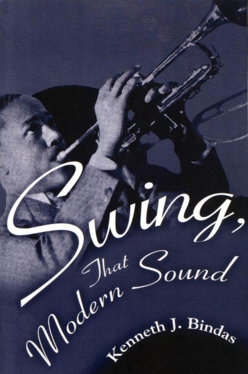 Cover of the book Swing, That Modern Sound by Kenneth J. Bindas, University Press of Mississippi