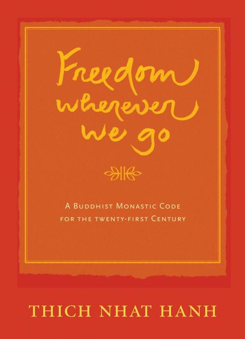 Cover of the book Freedom Wherever We Go by Thich Nhat Hanh, Parallax Press