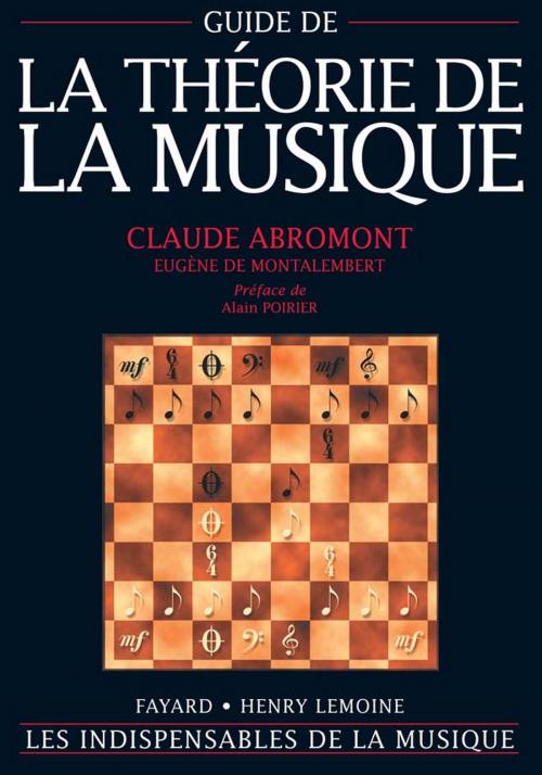 Cover of the book Guide de la théorie de la musique by Claude Abromont, Eugène de Montalembert, Fayard