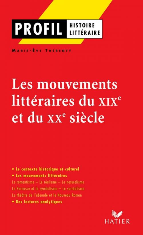 Cover of the book Profil - Les mouvements littéraires du XIXe au XXe siècle by Marie-Ève Thérenty, Georges Decote, Hatier