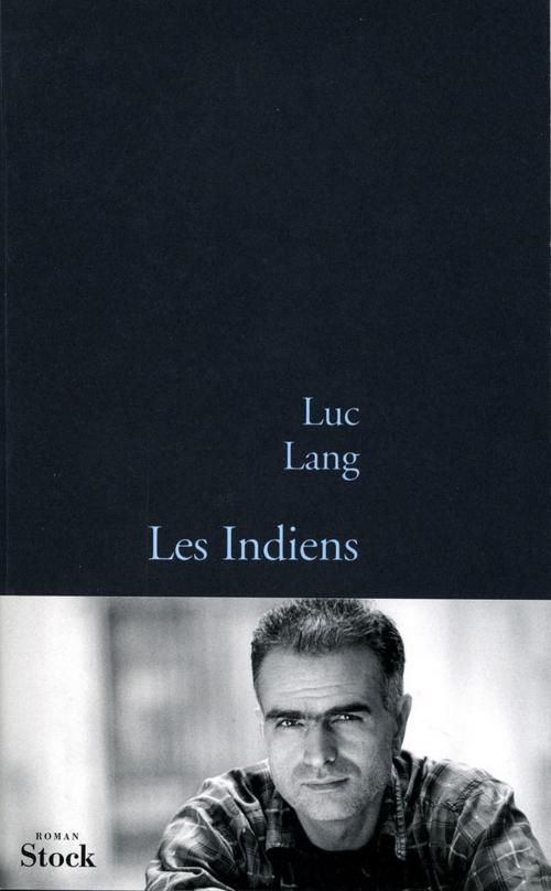 Cover of the book Les indiens by Luc Lang, Stock