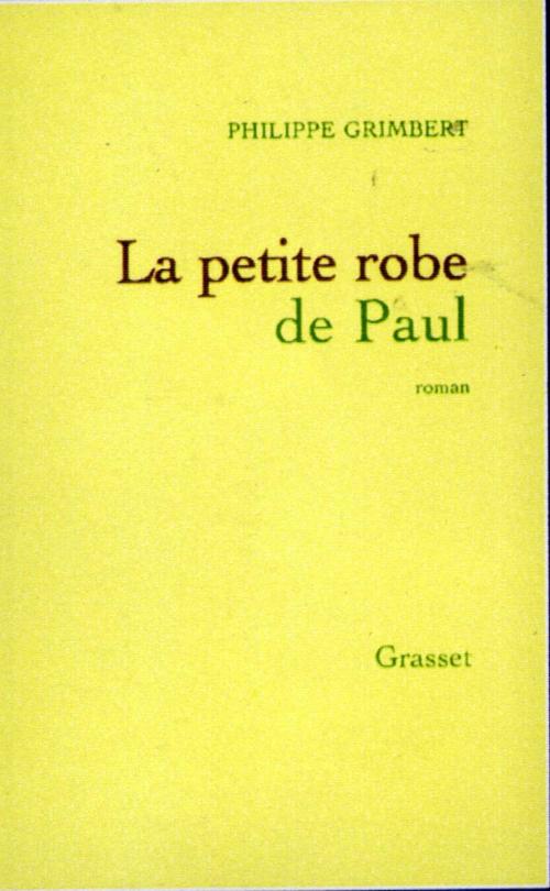 Cover of the book La petite robe de Paul by Philippe Grimbert, Grasset