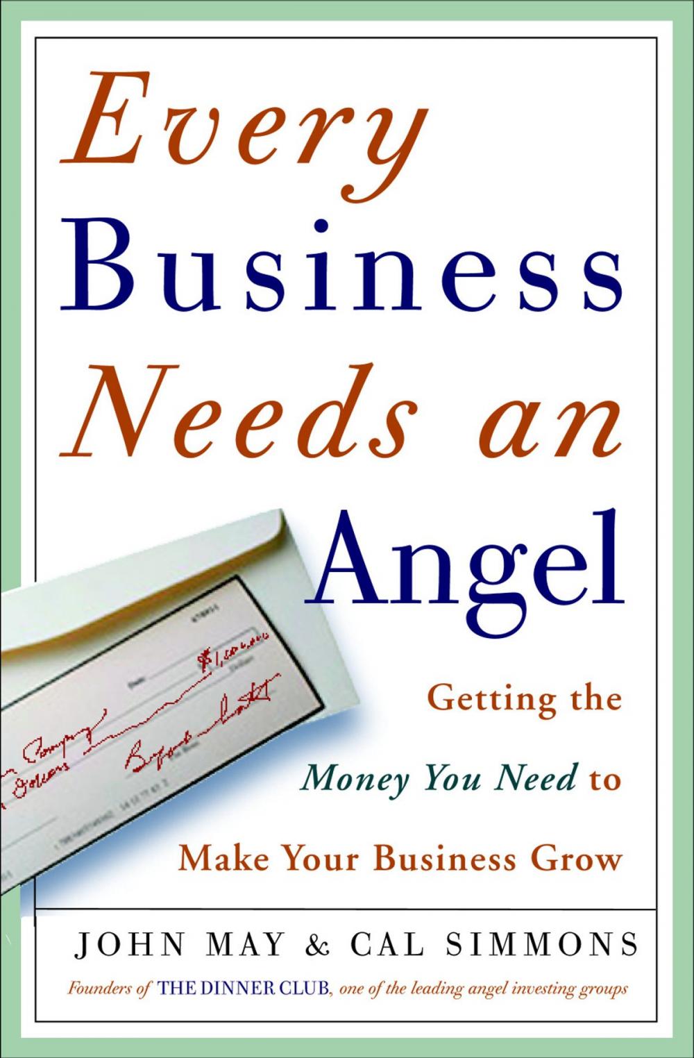 Big bigCover of Every Business Needs an Angel