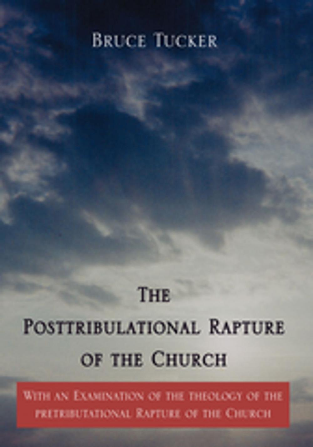 Big bigCover of The Posttribulational Rapture of the Church