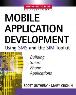 Cover of the book Mobile Application Development with SMS and the SIM Toolkit by Michael D. Krause