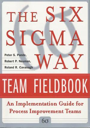 Cover of the book The Six Sigma Way Team Fieldbook: An Implementation Guide for Process Improvement Teams by Beth Goldstein