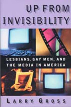 Cover of Up from Invisibility by Larry Gross, Columbia University Press