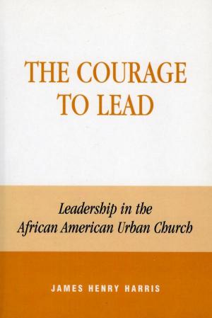 Cover of the book The Courage to Lead by Robert L. Hampel