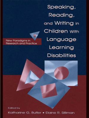 Cover of the book Speaking, Reading, and Writing in Children With Language Learning Disabilities by Kyhl D. Lyndgaard