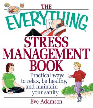 Cover of the book The Everything Stress Management Book by Dr. Randy Gilchrist