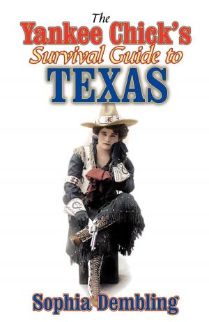 Cover of the book The Yankee Chick's Survival Guide to Texas by Jeff Henry