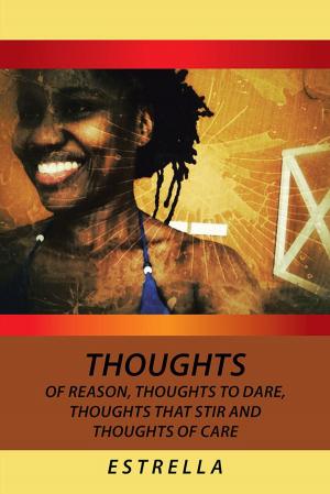 Cover of the book Thoughts of Reason, Thoughts to Dare, Thoughts That Stir and Thoughts of Care by Ian Colquhoun