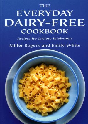 Cover of the book The Everyday Dairy-Free Cookbook by Tomas Graves