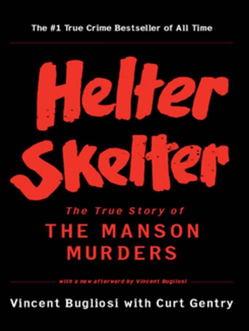 Cover of the book Helter Skelter: The True Story of the Manson Murders by Vincent Bugliosi, Curt Gentry, W. W. Norton & Company