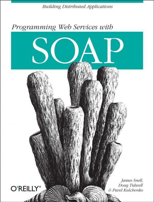 Cover of the book Programming Web Services with SOAP by James Snell, Doug Tidwell, Pavel Kulchenko, O'Reilly Media