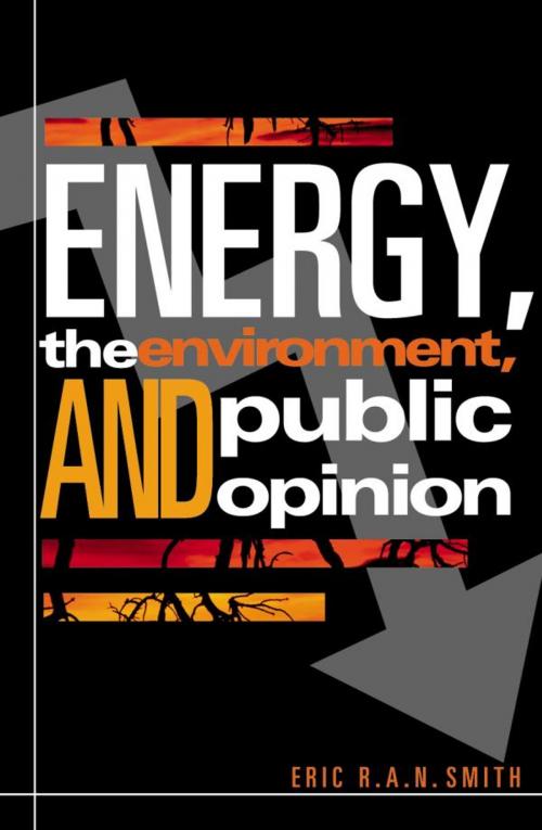 Cover of the book Energy, the Environment, and Public Opinion by Eric R.A.N. Smith, Rowman & Littlefield Publishers