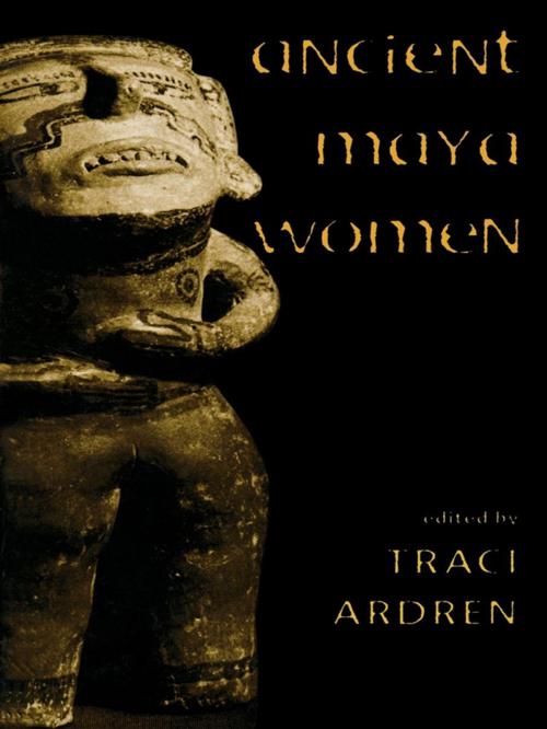 Cover of the book Ancient Maya Women by , AltaMira Press