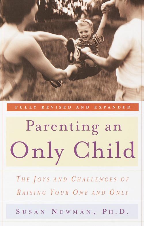 Cover of the book Parenting an Only Child by Susan Newman, Potter/Ten Speed/Harmony/Rodale