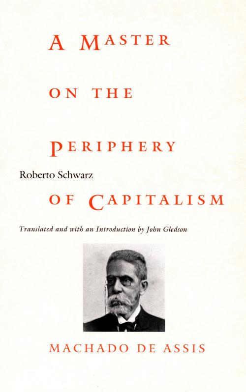 Cover of the book A Master on the Periphery of Capitalism by Roberto Schwarz, Stanley Fish, Fredric Jameson, Duke University Press
