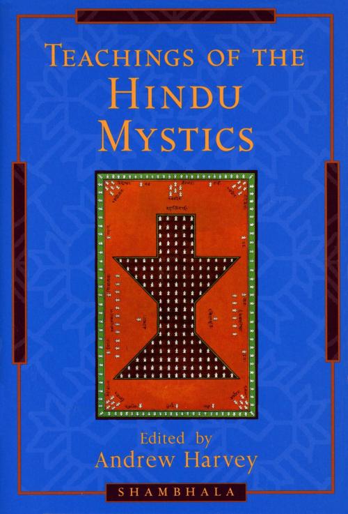 Cover of the book Teachings of the Hindu Mystics by Andrew Harvey, Shambhala