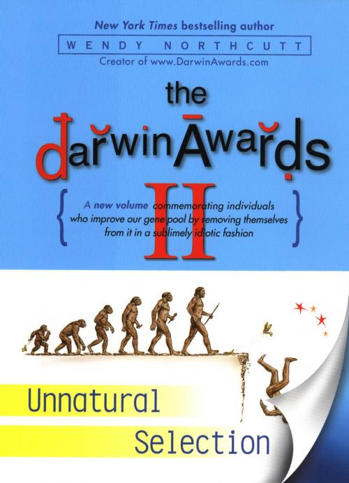 Cover of the book The Darwin Awards II by Wendy Northcutt, Penguin Publishing Group