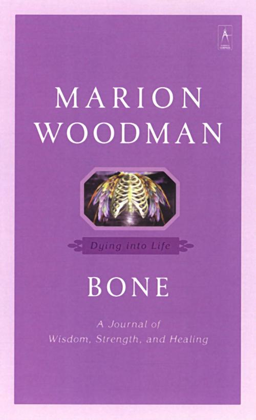 Cover of the book Bone by Marion Woodman, Penguin Publishing Group