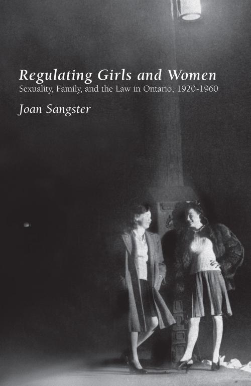 Cover of the book Regulating Girls and Women by Joan Sangster, University of Toronto Press, Scholarly Publishing Division