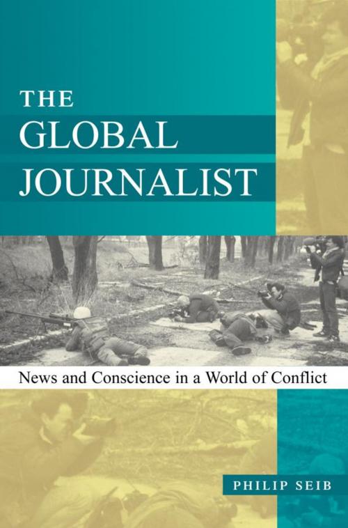 Cover of the book The Global Journalist by Philip Seib, University of Southern California, Rowman & Littlefield Publishers