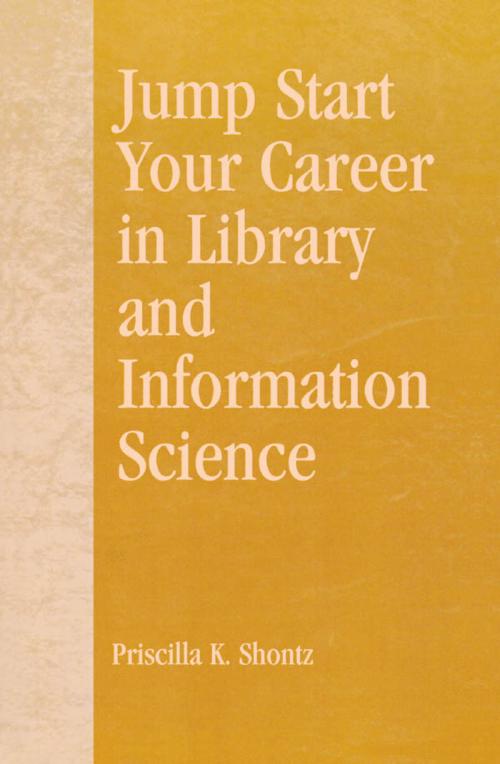 Cover of the book Jump Start Your Career in Library and Information Science by Priscilla K. Shontz, Robert R. Newlen, Scarecrow Press