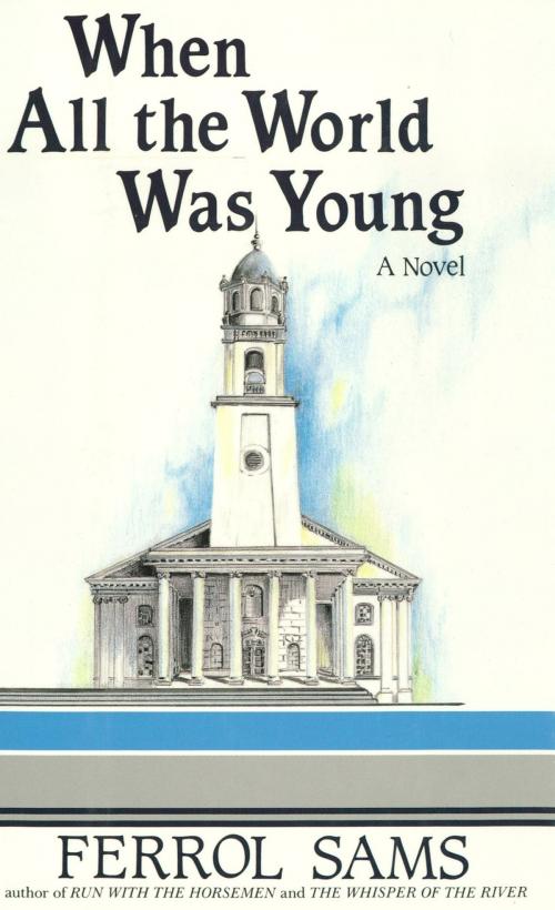 Cover of the book When All the World Was Young by Ferrol Sams, Taylor Trade Publishing