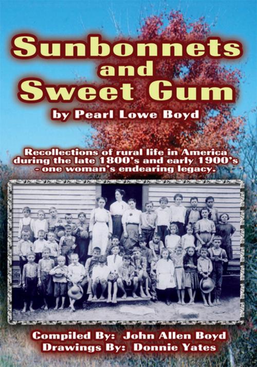 Cover of the book Sunbonnets and Sweet Gum by Pearl Lowe Boyd, Xlibris US