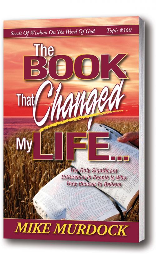 Cover of the book The Book That Changed My Life by Mike Murdock, Wisdom International, Inc.