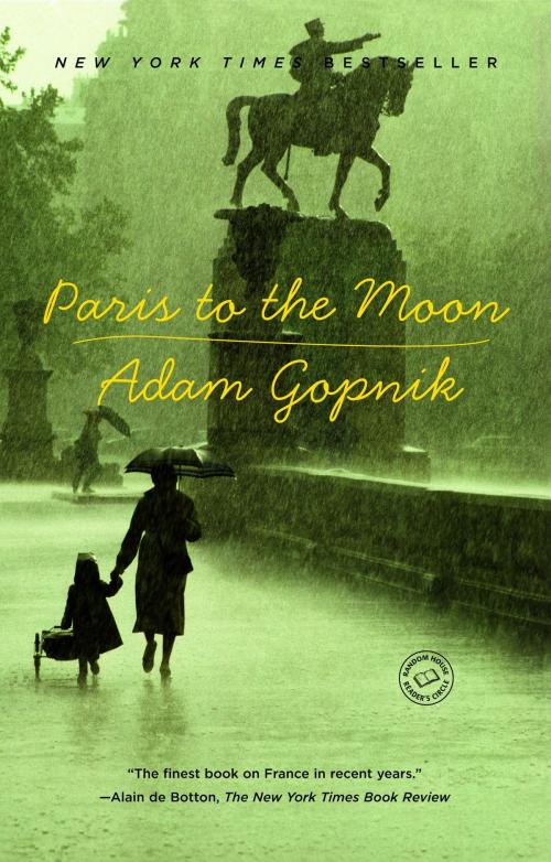 Cover of the book Paris to the Moon by Adam Gopnik, Random House Publishing Group