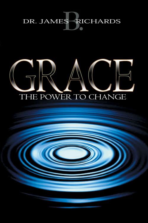 Cover of the book Grace by Dr. James B. Richards, Whitaker House