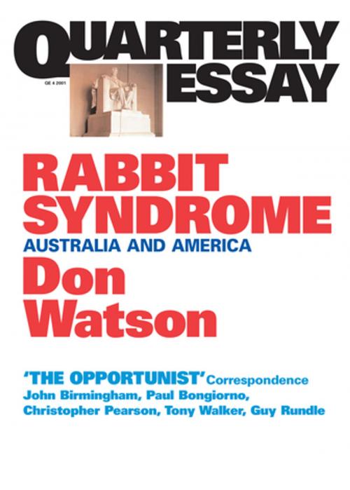 Cover of the book Quarterly Essay 4 Rabbit Syndrome by Don Watson, Schwartz Publishing Pty. Ltd