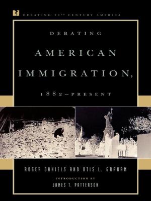 Book cover of Debating American Immigration, 1882-Present