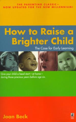 Cover of the book How to Raise a Brighter Child by Ann Rule