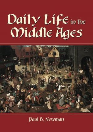Cover of the book Daily Life in the Middle Ages by Jamie Brotherton, Ted Okuda