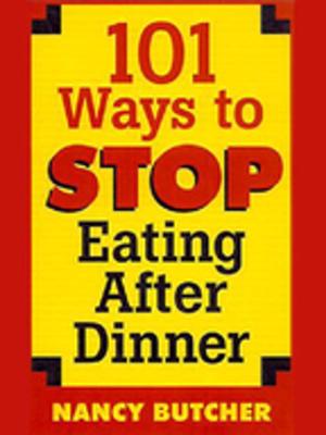 Cover of the book 101 Ways to Stop Eating After Dinner by A. Scott Berg