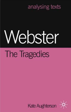 Cover of the book Webster: The Tragedies by Charles Elias Mahlangu