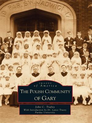 Cover of the book The Polish Community of Gary by T.C. Cameron