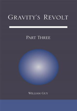 Cover of the book Gravity's Revolt: Part Three by Emily Ann Roesly