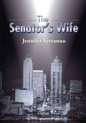 Cover of the book The Senator's Wife by L. E. J. Maroski