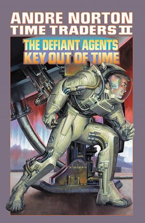 Cover of the book Time Traders II: The Defiant Agents and Key Out of Time by Poul Anderson
