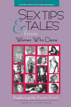 Cover of the book Sex Tips and Tales from Women Who Dare by Danny Seraphine