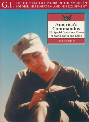 Cover of the book America's Commandos by Alejandro M de Quesada
