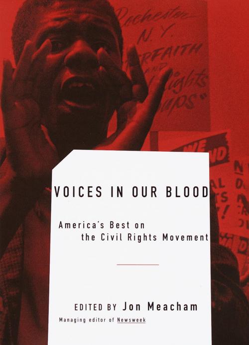 Cover of the book Voices in Our Blood by Jon Meacham, Maya Angelou, Ralph Ellison, Alice Walker, James Baldwin, Random House Publishing Group