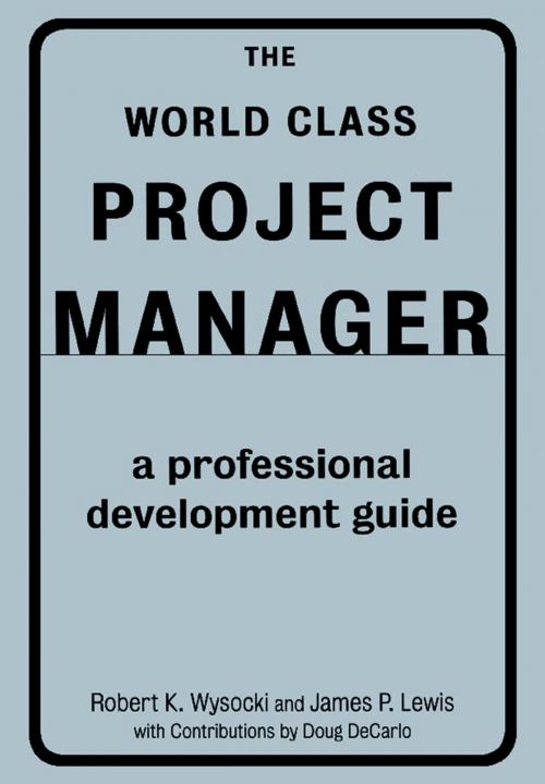 Cover of the book The World Class Project Manager by Robert K. Wysocki, James P. Lewis, Basic Books