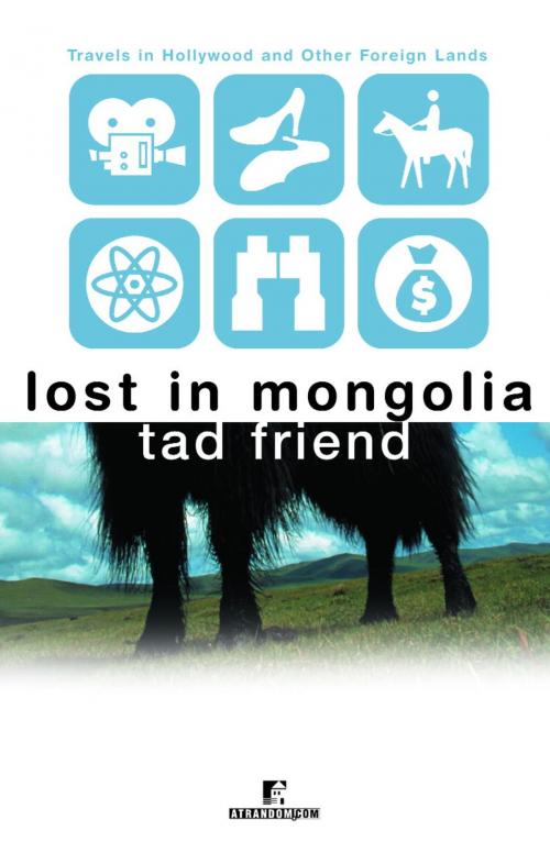 Cover of the book Lost in Mongolia by Tad Friend, Random House Publishing Group